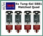 New 4X Tung-sol 5881 Matched Quad / Quartet Four Power Tubes Free Ship. Fixed Price $128.99.