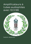 Amplificateurs Tubes Audiophiles Avec L'ECC99 By Dominic Eric Melischko (french). Fixed Price $55.86.