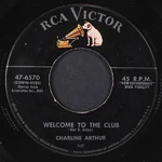 Charline Arthur: Welcome To The Club Rca 7" Single 45 Rpm. Fixed Price $25.00.